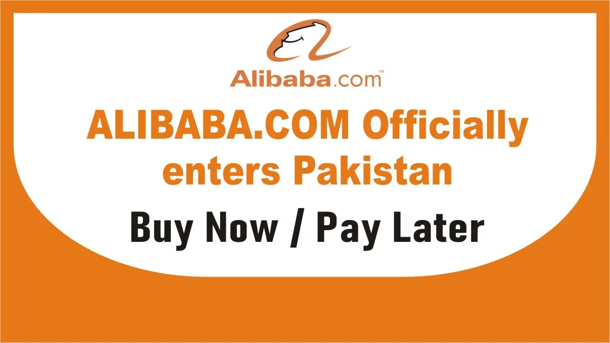 Buy Now, Pay Later Alibaba Launches Easy Installment Shopping in Pakistan