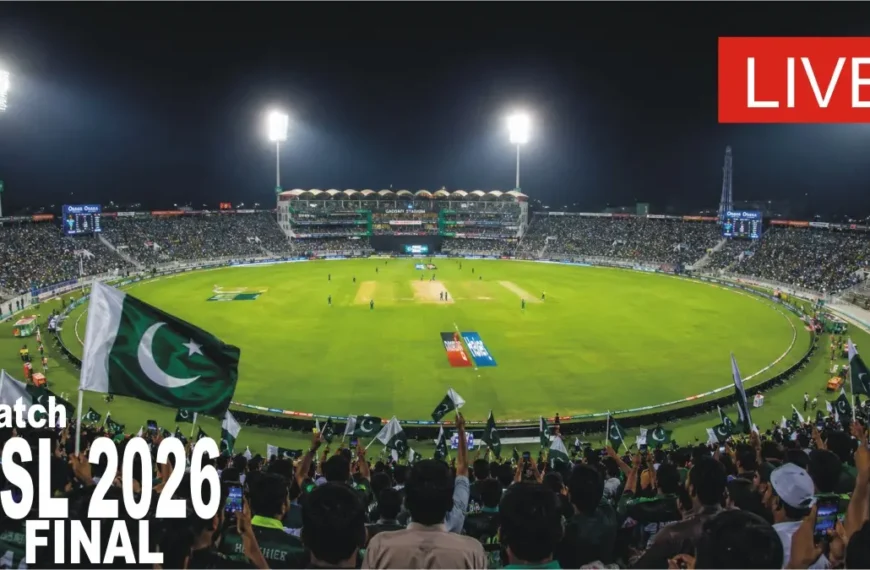 Watch LIVE Match PSL 2026 Final in Lahore Gaddafi Stadium PCB Update