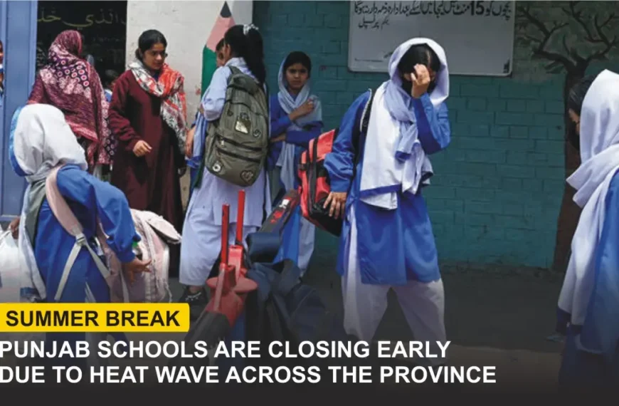 May 23 or May 27 Punjab Schools Summer Vacations 2026 Start Date Hinges on Eid ul Adha and Heatwave