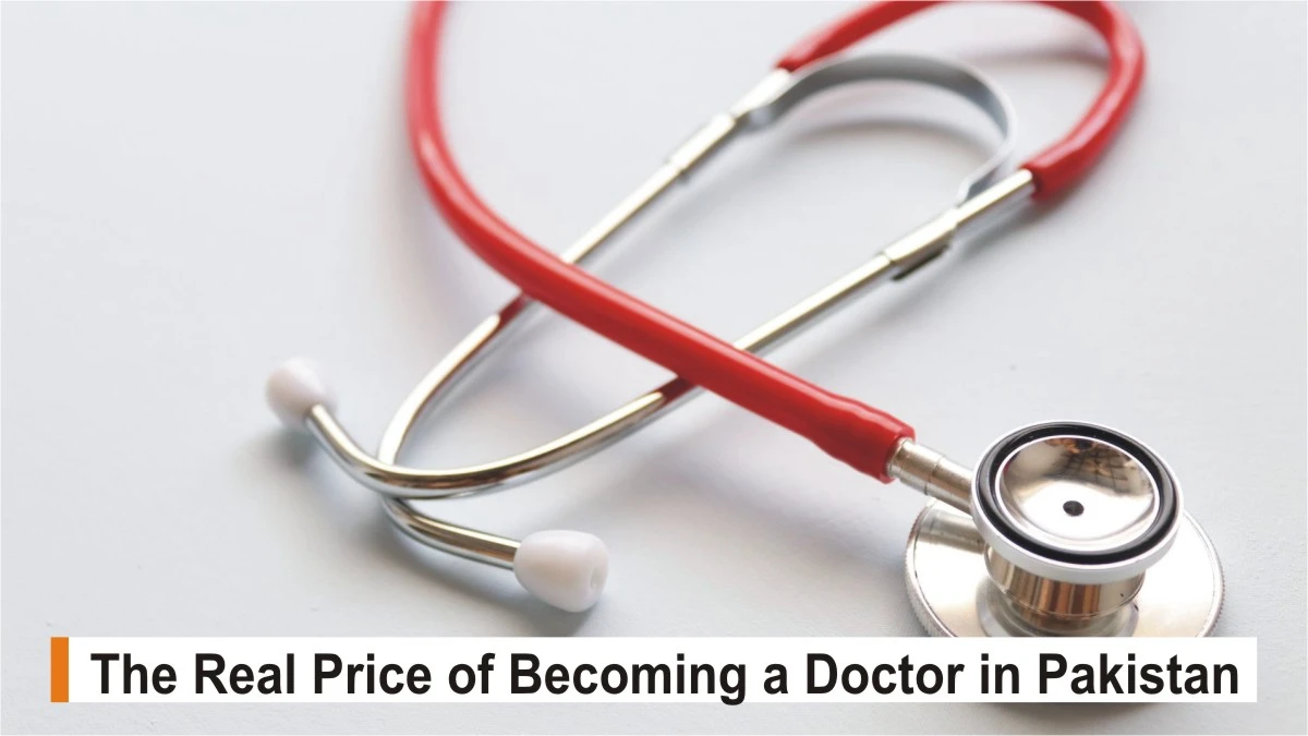 How Much Does MBBS Really Cost in Pakistan