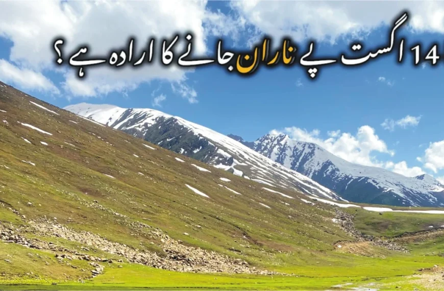 Travelling to Naran Kaghan on August 14 Here What to Expect