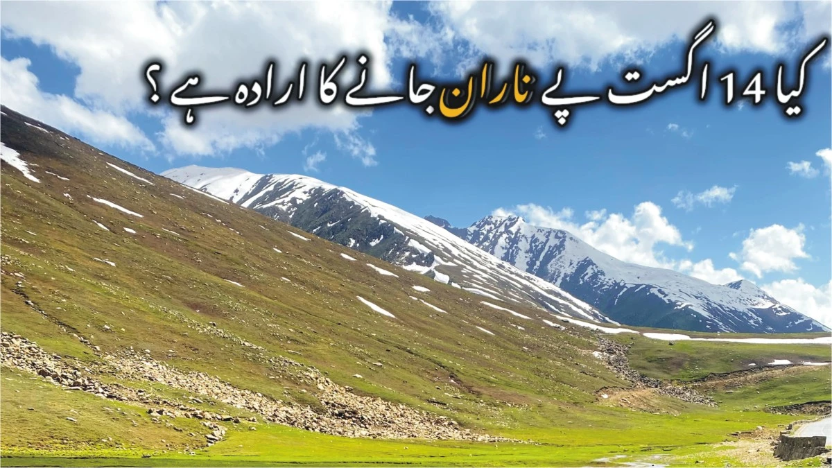 Travelling to Naran Kaghan on August 14 Here What to Expect
